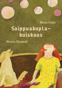 Niemelä, Reetta & Palin, Meria (kuv.) <br> Saippuakuplakuiskaus